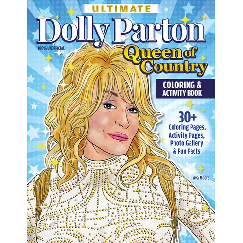 Ultimate Dolly Parton Queen of Country Coloring Book: 30+ Coloring Pages, Activity Pages, Photo Gallery & Fun Facts - Paperback
