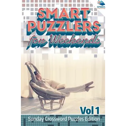 Smart Puzzlers for Weekends Vol 1: Sunday Crossword Puzzles Edition - Paperback