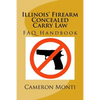 Illinois' Firearm Concealed Carry Law FAQ Handbook - Paperback