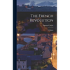 The French Revolution: A History - Hardcover