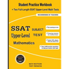 SSAT Upper-Level Subject Test Mathematics: Student Practice Workbook + Two Full-Length SSAT Upper-Level Math Tests - Paperback