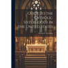 Guide to the Catholic Sisterhoods in the United States - Paperback