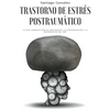 Trastorno de estrés postraumático: La guía completa para el crecimiento, la concienciación y la recuperación del TEPT - Paperback
