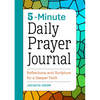 5-Minute Daily Prayer Journal: Reflections and Scripture for a Deeper Faith - Paperback