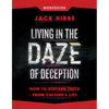 Living in the Daze of Deception Workbook: How to Discern Truth from Culture's Lies - Paperback
