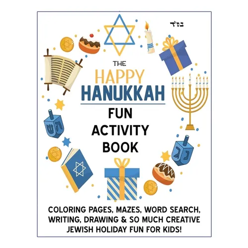 The Happy Hanukkah Fun Activity Book: Celebrate the Festival of Lights with Cute Coloring Pages, Mazes, Matching Games, Word Search Puzzles, Chanukah - Paperback