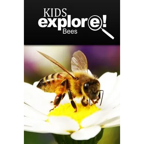 Bees - Kids Explore: Animal books nonfiction - books ages 5-6 - Paperback