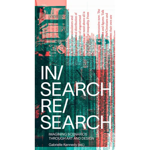 In/Search Re/Search: Imagining Scenarios Through Art and Design - Paperback