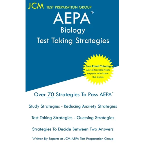 AEPA Biology - Test Taking Strategies: AEPA NT305 Exam - Free Online Tutoring - New 2020 Edition - The latest strategies to pass your exam. - Paperback