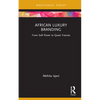 African Luxury Branding: From Soft Power to Queer Futures - Hardcover