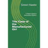 The Case of the Manufactured Girl: A Robin Hood & Associates Mystery - Paperback