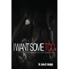 I Want Some Too: A life-changing look at Paul's letter to the church in Ephesus - Paperback