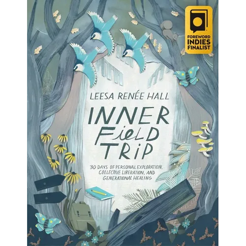 Inner Field Trip: 30 Days of Personal Exploration, Collective Liberation, and Generational Healing - Paperback