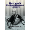 Hollywood's Pre-Code Horrors 1931-1934 - Paperback