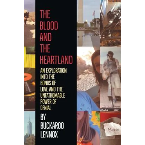 The Blood and the Heartland: An Exploration into the Bonds of Love and the Unfathomable Power of Denial - Paperback
