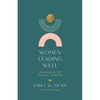 Women Leading Well: Stewarding the Gift of Ministry Leadership - Paperback