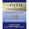 The Path to Prosperity: A Blueprint for American Renewal: Fiscal Year 2013 Budget Resolution - Paperback