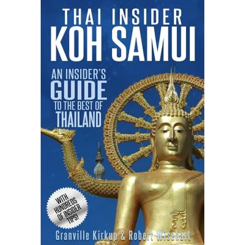 Thai Insider: Koh Samui: An Insider's Guide to the Best of Thailand - Paperback