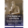 The Book of Leviticus: The Classic Old Testament Commentary and History - Paperback