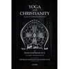 Yoga and Christianity: The Secret Doctrine in the Christian Religion - Paperback