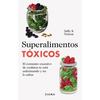 Superalimentos Tóxicos / Toxic Superfoods - Paperback