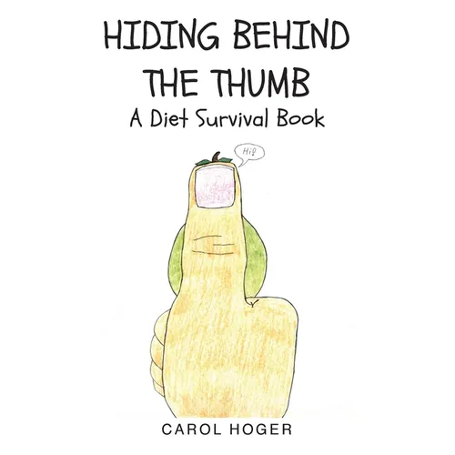 Hiding Behind The Thumb: A Diet Survival Book - Paperback