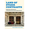 Land of Stark Contrasts: Faith-Based Responses to Homelessness in the United States - Paperback