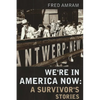 We're in America Now: A Survivor's Stories - Paperback