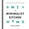 The Minimalist Kitchen: 100 Wholesome Recipes, Essential Tools, and Efficient Techniques - Hardcover