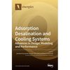 Adsorption Desalination and Cooling Systems: Advances in Design, Modeling and Performance - Hardcover