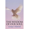 The Wisdom of Our Soul - Paperback