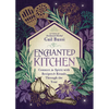 Enchanted Kitchen: Connect to Spirit with Recipes & Rituals Through the Year - Paperback