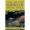 The Art and Science of Being Still: Using the Power of Silence for Mental, Emotional and Spiritual Health and Healing. - Paperback