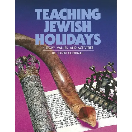 Teaching Jewish Holidays: History, Values, and Activities (Revised Edition) - Paperback