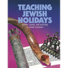 Teaching Jewish Holidays: History, Values, and Activities (Revised Edition) - Paperback
