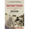 Our Fathers' Footsteps: Stories of World War 2 Veterans' "What If" Moments - Paperback