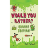 Would You Rather Gross! Edition: Scenarios Of Crazy, Funny, Hilariously Challenging Questions The Whole Family Will Enjoy (For Boys And Girls Ages 6, - Hardcover