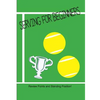 Serving for Beginners: Review standing position for basic serve in Tennis - Paperback