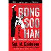 Founder of Mixed Martial Art Hapkido - Bong Soo Han - Bruce Lee's Kicking Teacher - Paperback
