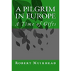 A Pilgrim in Europe: A Time of Gifts - Paperback