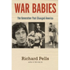 War Babies: The Generation That Changed America - Paperback