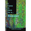I Came in Here for a Reason: More Ramblings in Retirement - Paperback