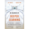 In Search of Deeper Learning: The Quest to Remake the American High School - Paperback