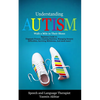 Understanding AUTISM, Walk A Mile in Their Shoes: Beginners Guide to: Diagnosis Process, Creating Routines, Managing Sensory Difficulties, Surviving M - Paperback