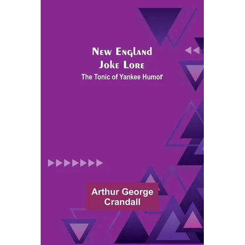 New England Joke Lore: The Tonic of Yankee Humor - Paperback