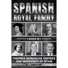 Spanish Royal Family: Thrones, Monarchs, Empires, And Modernity Of Spain - Paperback