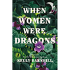 When Women Were Dragons - Hardcover