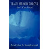 Teach Me How to Love So I Can Heal - Paperback