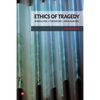 Ethics of Tragedy: Dwelling, Thinking, Measuring - Paperback
