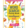 Word Search Puzzle Book for Intelligent Kids: Large Print Ages 6-8 and 9-12 - Paperback